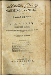 Jonathan Harrington Green. Gambling Unmasked! Or the Personal Experience of J. H. Green, the Reformed Gambler. Philadelphia: G. B. Zieber & Co., 1847.